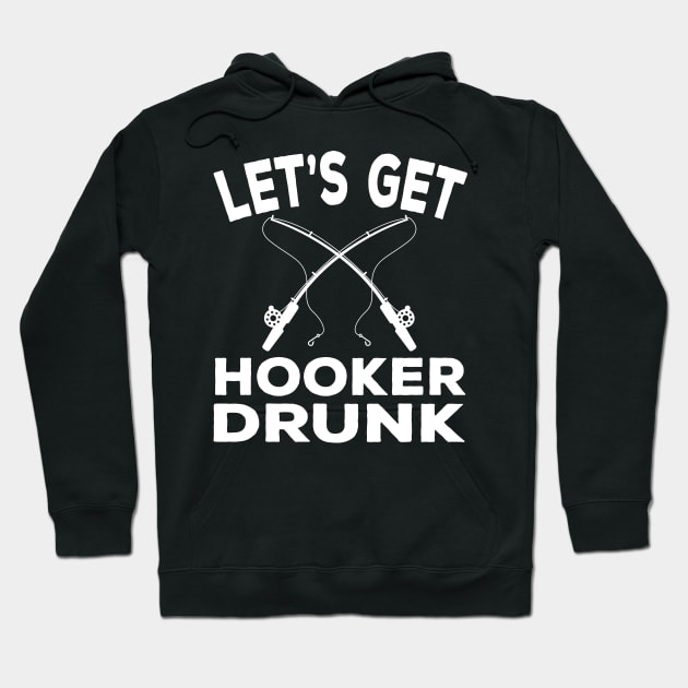 Let's Get Hooker Hoodie by POD Anytime